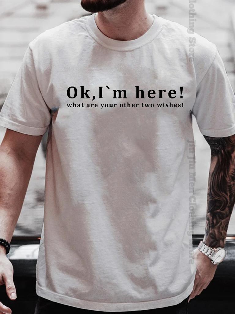 Summer Men's T-Shirt Fashion Fun Shirt " OK, I`M Here! "   Casual Loose Short Sleeved TShirt Unisex Harajuku Tshirts Oversized T