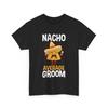 Soon To Be Husband Cinco De Mayo Wedding Nacho Average Groom T Shirt