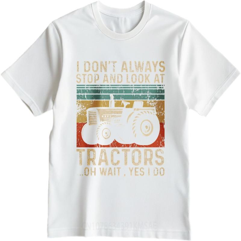 Plus Size Summer Boys T Shirt I Dont Always Stop And Look At Tractors Oh Wait Yes I Do Short Sleeve Travel Oneck Top Tees