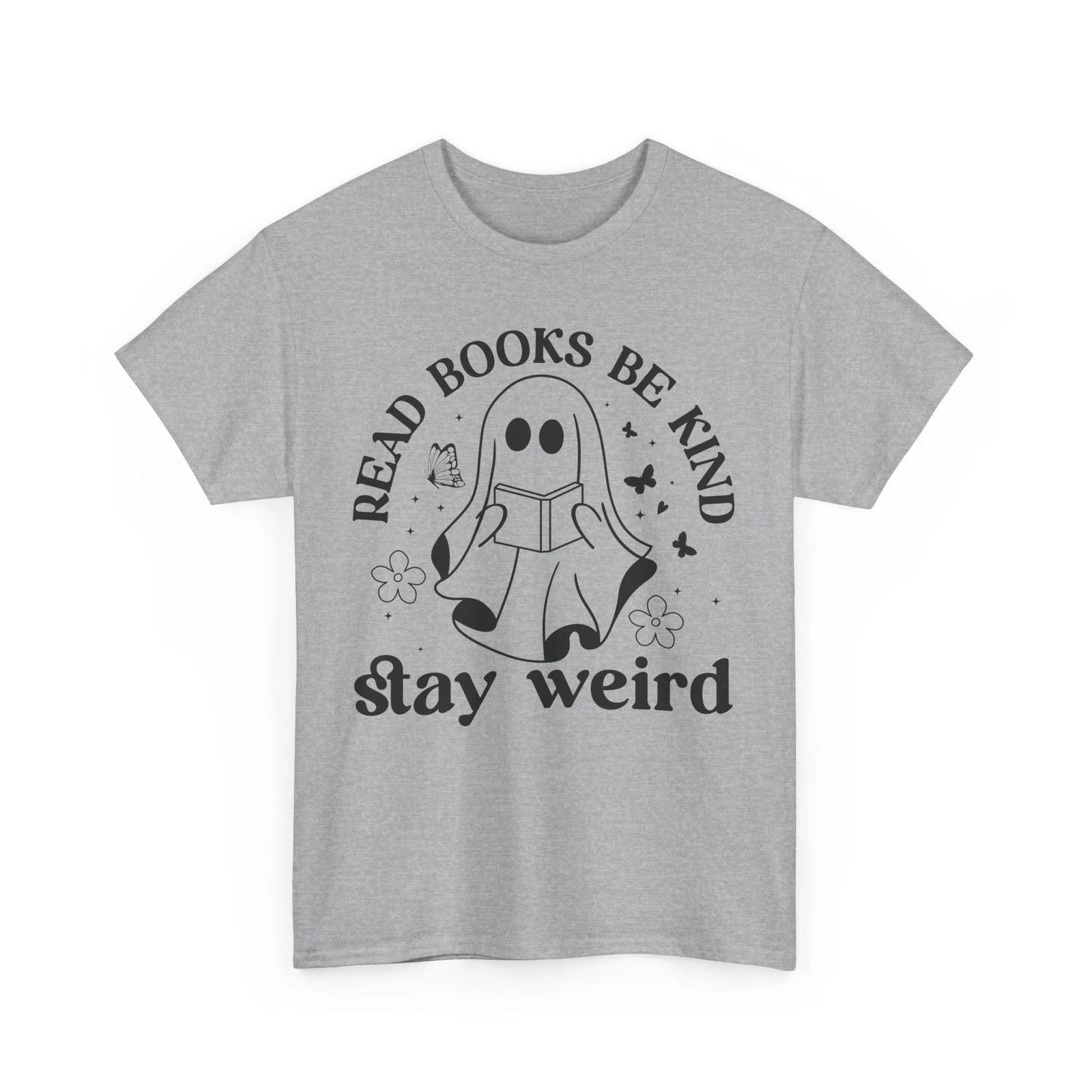 

Read Books Be Kind Stay Weird Shirt | Unconventional Style T-Shirt | Stay Weird L
