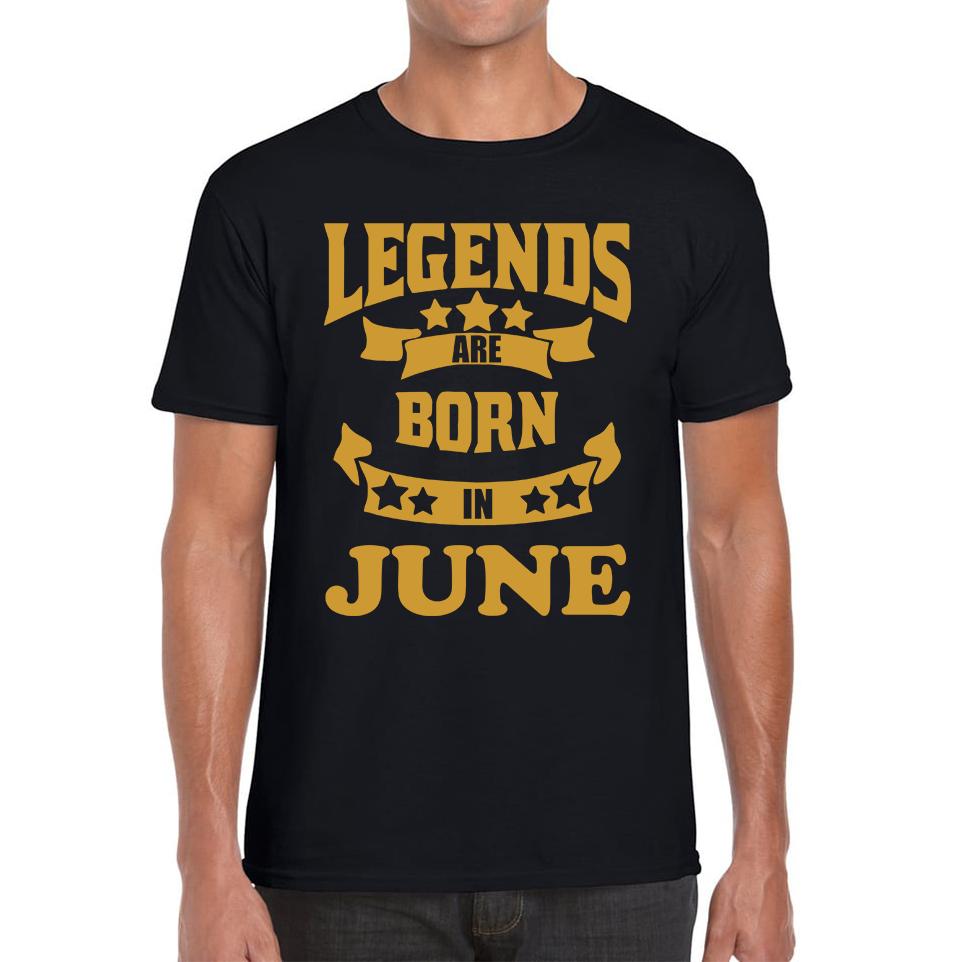 Legends Are Born In June Birthday Unisex Mens T Shirt Womens Tops Tees S