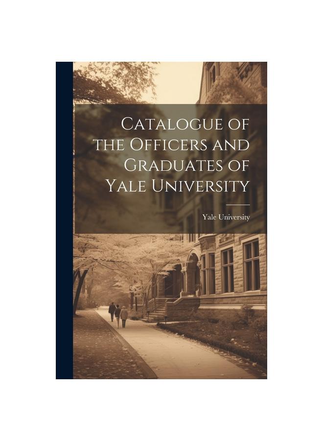 Cartea Catalogue of the Officers and Graduates of Yale University