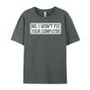 No I Won T Fix Your Computer Teeshirt New Year Tops T Shirt EU SIZE Korean Korean Fashion Luxury Clothes