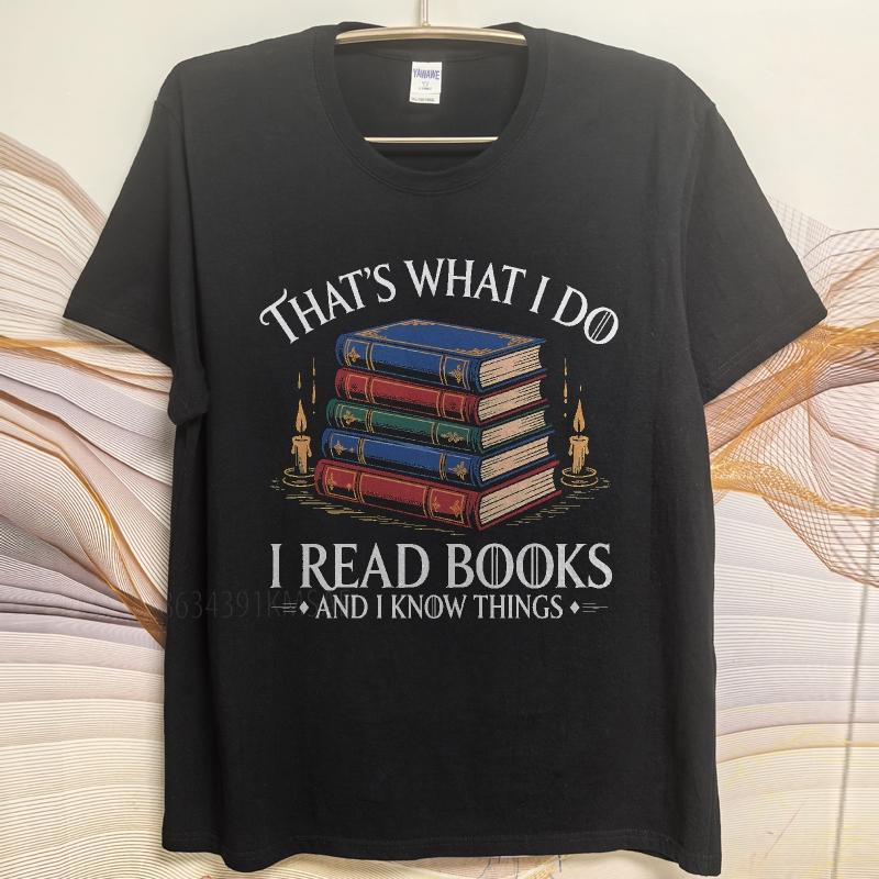 Casual summer For him tshirt Thats What I Do I Read Books And I Know Things Short Sleeve Printed Oneck Tshirt
