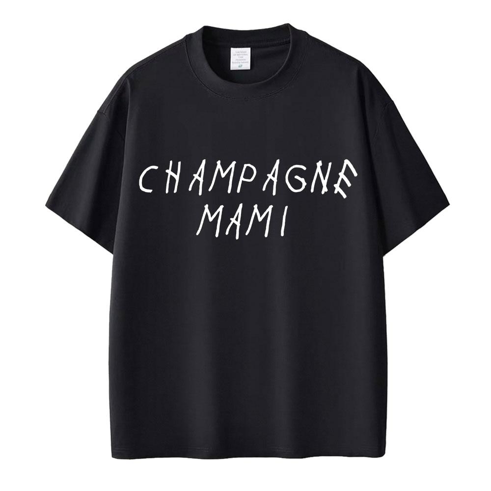 

Rapper Drake Champagne Mami T Shirts Fashion Hip Hop Awesome Men Women T-shirt 100% Cotton Oversized T Shirt Gifts S