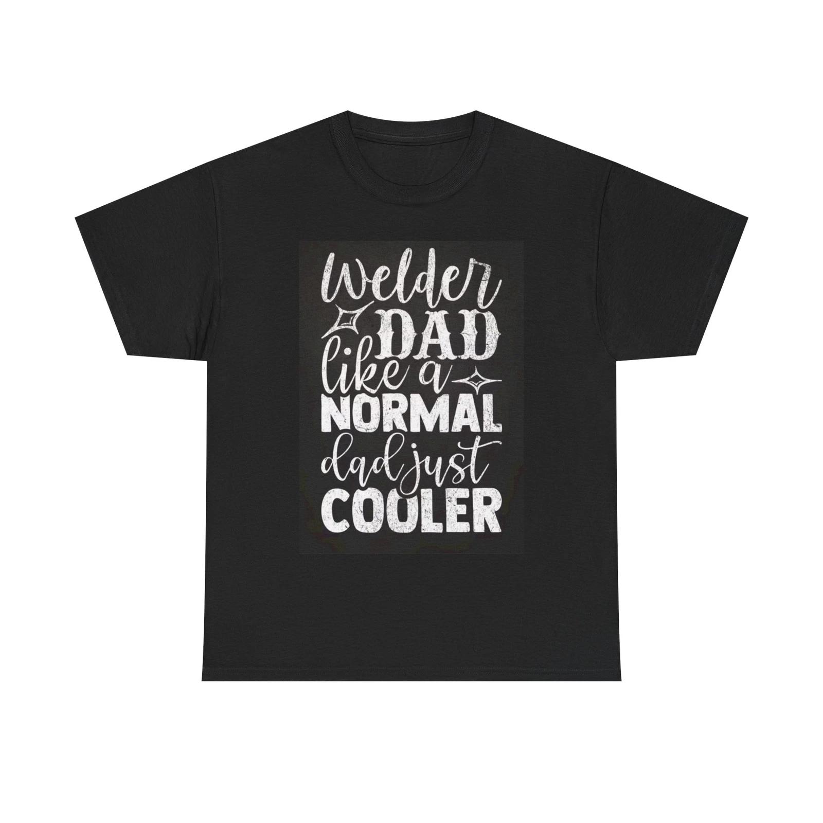 Men s and Women s T-shirts Welder Dad XXL
