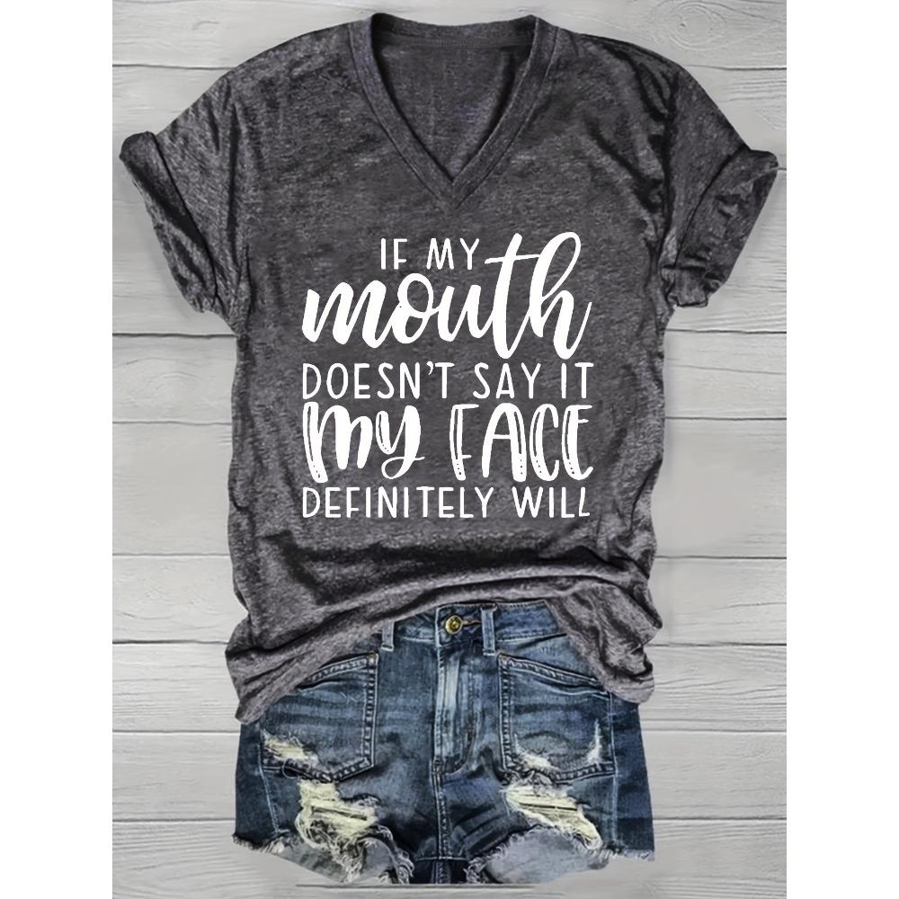 If My Mouth Doesn't Say It My Face Definitely Will Women's V-Neck Tee - Casual Green Graphic Top