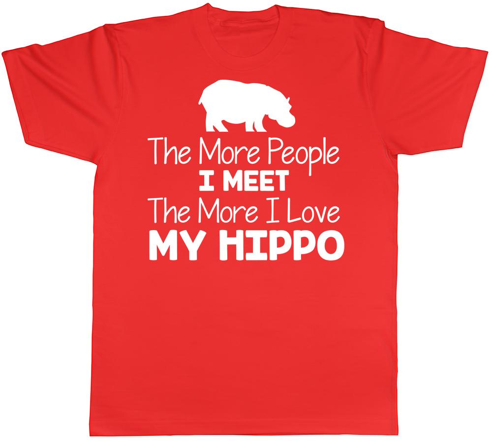 The More People I Meet the More I Love my Hippo Unisexs Unisexs TShirt S