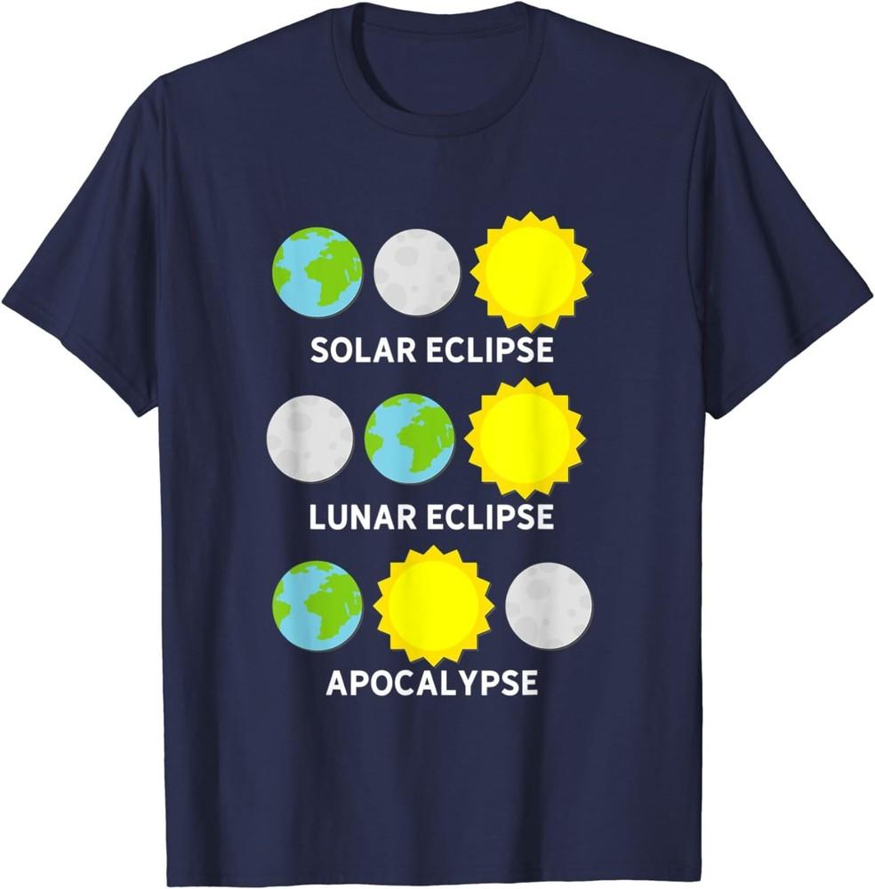 Solar Eclipse Lunar Eclipse Apocalypse Funny Fun Unisex T-Shirt Unisex T-Shirt S