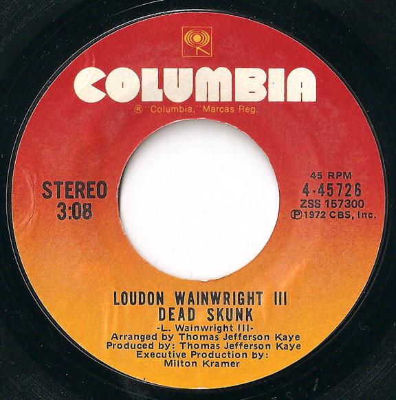 

7inch Record LOUDON WAINWRIGHT III - Dead Skunk 445726 Columbia 1972 US Folk Used