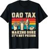 Retro Dad Tax Making Sure It's Not Poison Funny Father's Day T-Shirt Unisex T-Shirt
