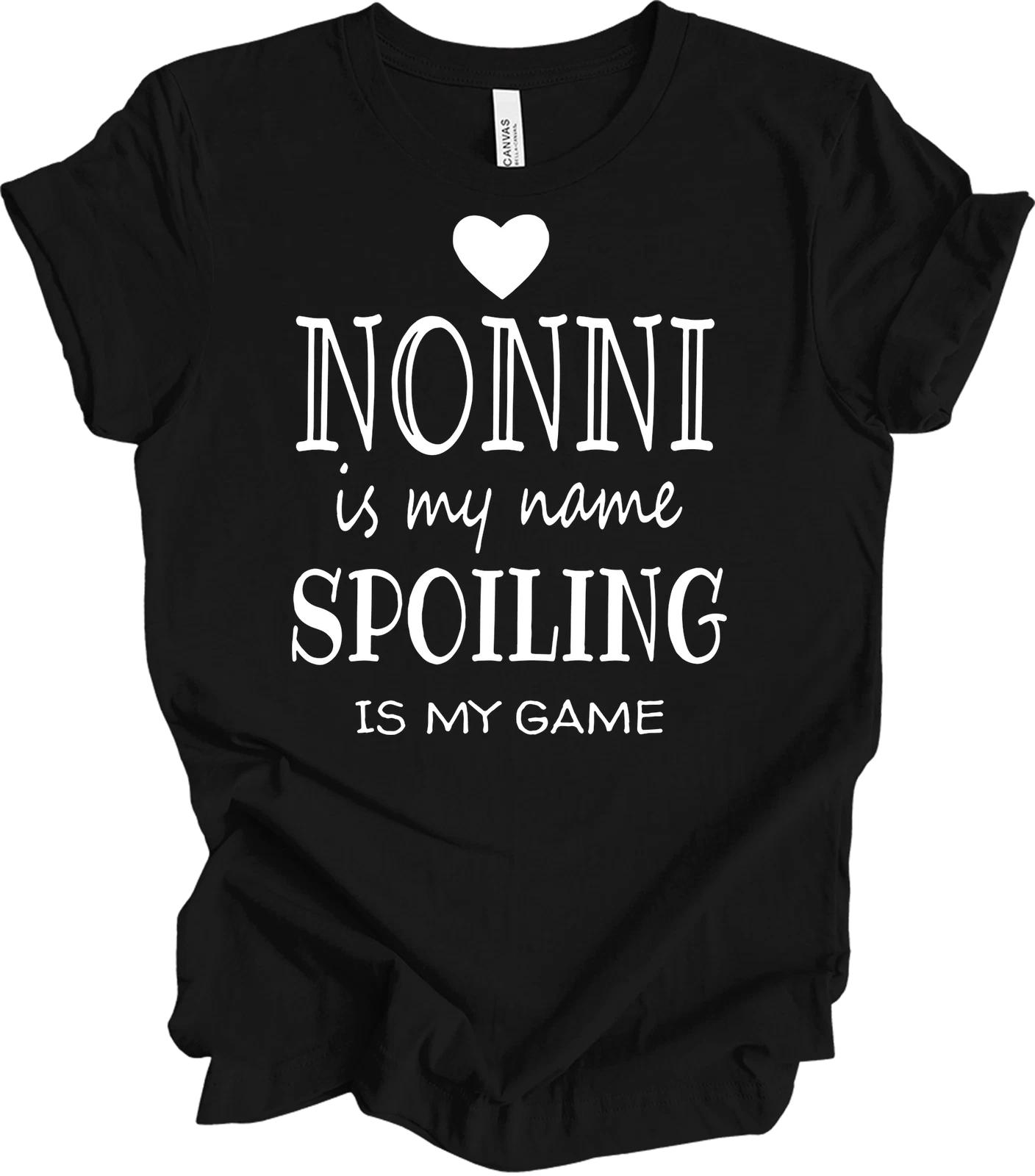 Nonni Is My Name Spoiling Is My Game Funny T shirt Gift 2XL