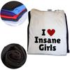 Funny I Love Insane Girls T Shirts Men Women Pure Cotton Humor Streetwear Tee Shirt Short Sleeve Unisex Loose Clothing