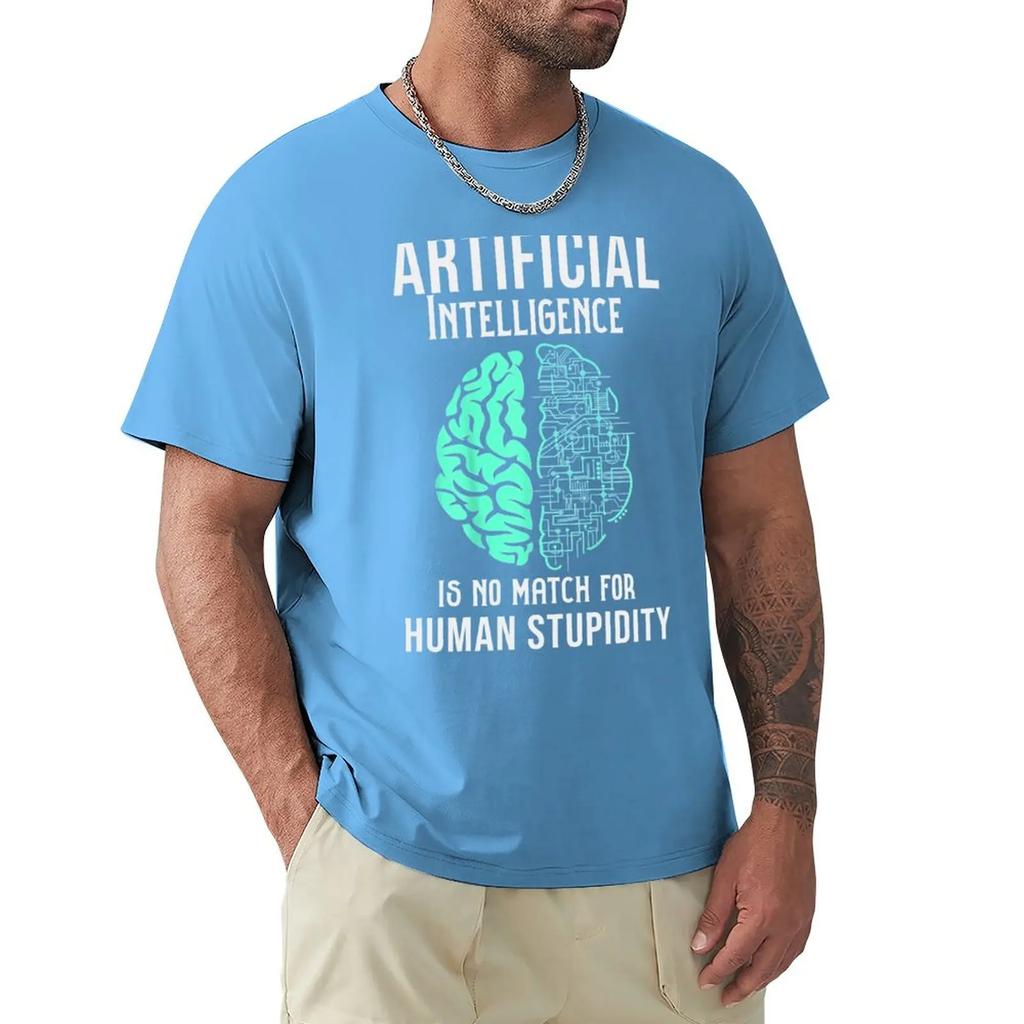 Artificial Intelligence Is No a Match for Human Stupidity T-Shirt