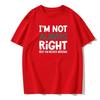 I'M Not Always Right Letter Men's T-Shirt High Quality T-Shirt Summer European Size Short Sleeve Clothes Cotton Loose Street Top