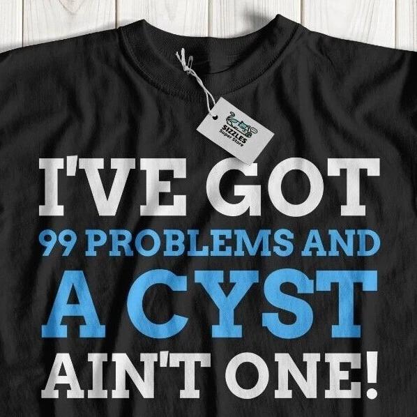 Unisex Funny Cyst Removal Surgery T-Shirt endometriosis PCOS Ovarian Gifts 4XL
