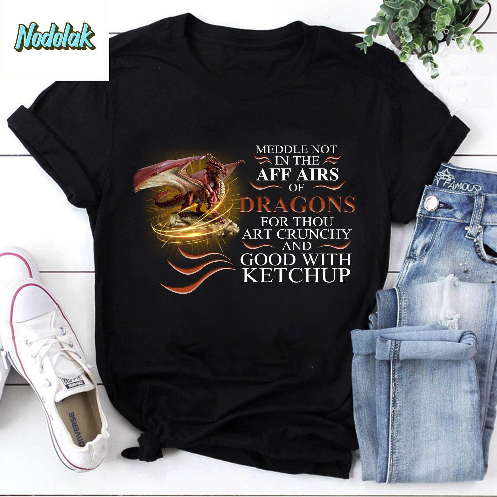 Meddle Not In The Affairs Of Dragons For Thou Art Crunchy And Good Vintage T-Shirt, Dragon Shirt, For Dragon Lover Shirt S