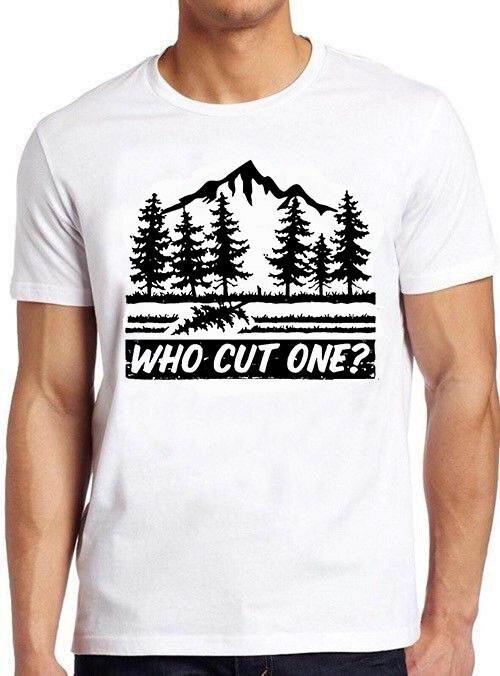 Who Cut One Tree Forest Funny Meme Cult Gift Tee T Shirt M717 XXXXL