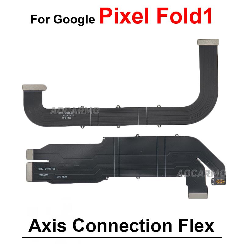 For Google Pixel 9 Pro Fold Fold2 Fold1 Motherboard Connection LCD Screen Spin Axis Flex Cable Replacement Parts