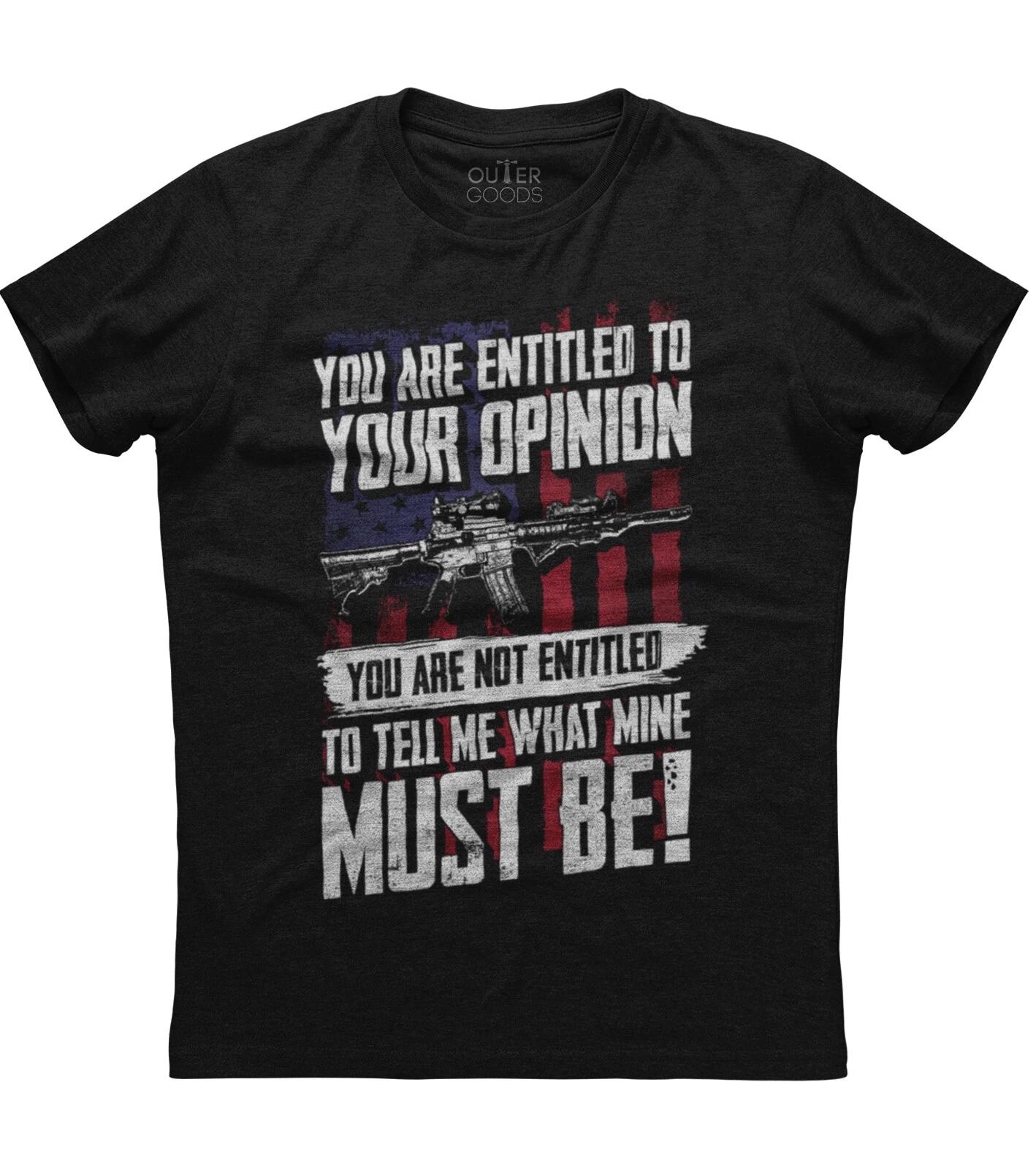 You Are Entitled To Your Own Opinion New Mens Shirt 2nd Amendment Gun Right AR15 L