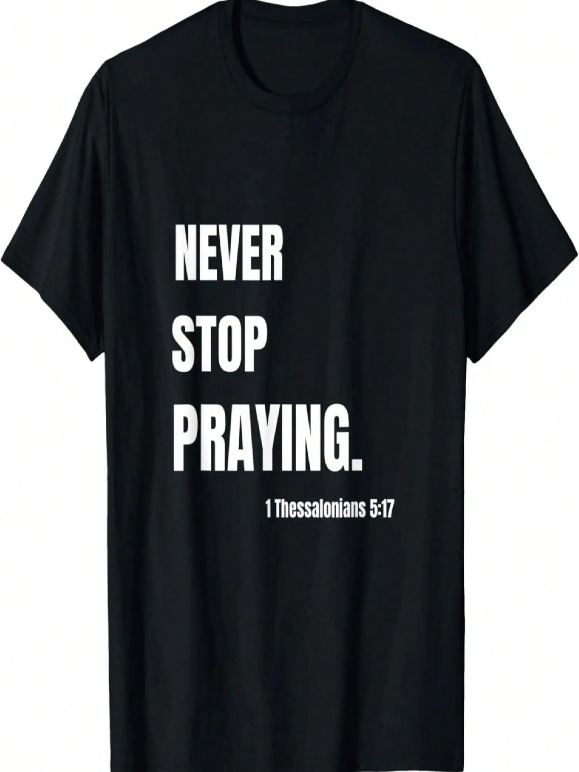 Never Stop Praying Inspirational Bible Verse T-Shirt S разноцветный