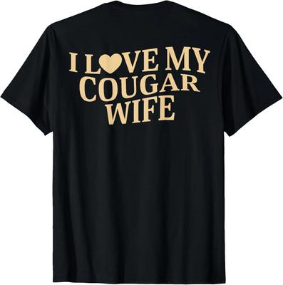 I Love My Cougar Wife I Heart My Cougar Wife ( On Back ) T-Shirt Unisex T-Shirt