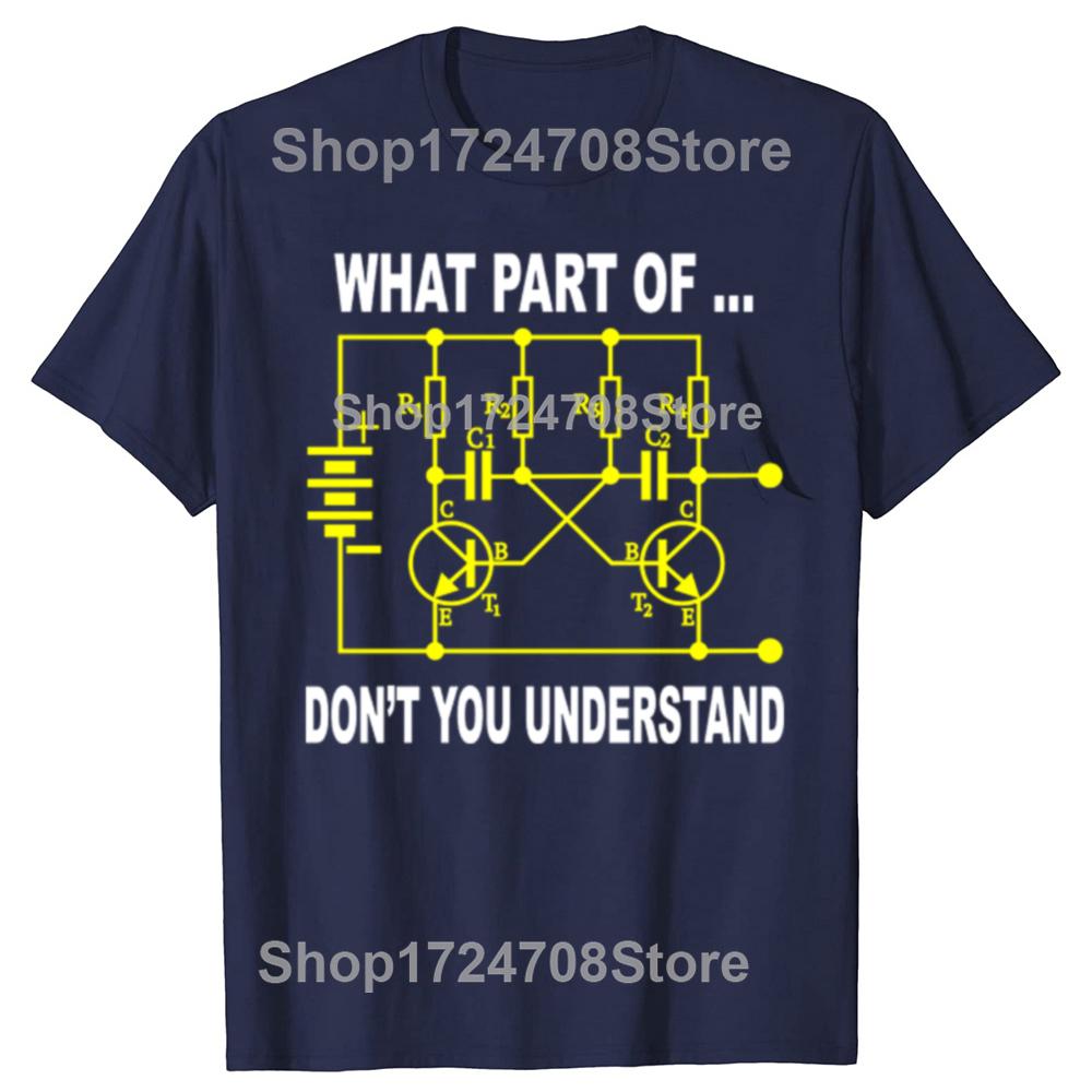 Funny What Part Of Don't You Understand Electrical Engineer T-shirts Men Casual Tshirt 100% Cotton Loose Oversized T Shirt