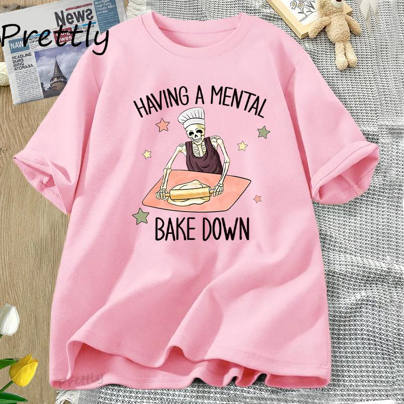 Having A Mental Bake Down Tshirt Funny Cotton Short Sleeve for Mom T Shirt Chef Skeleton Baker T-shirt Round Neck Woman Clothes