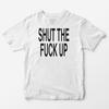 Shut The F*** Up T-Shirt: Funny Y2K Meme Graphic Tee