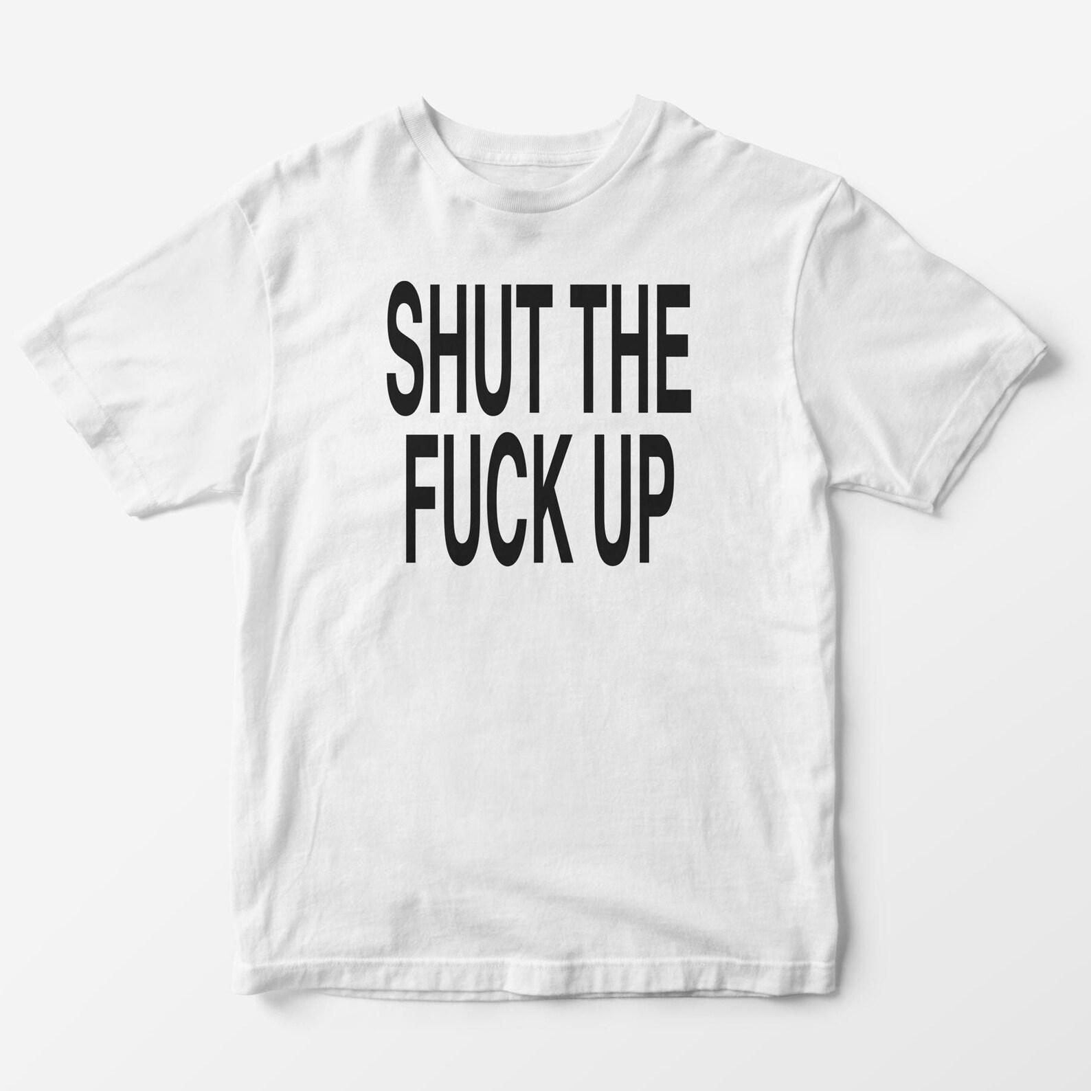 Shut The F*** Up T-Shirt: Funny Y2K Meme Graphic Tee M