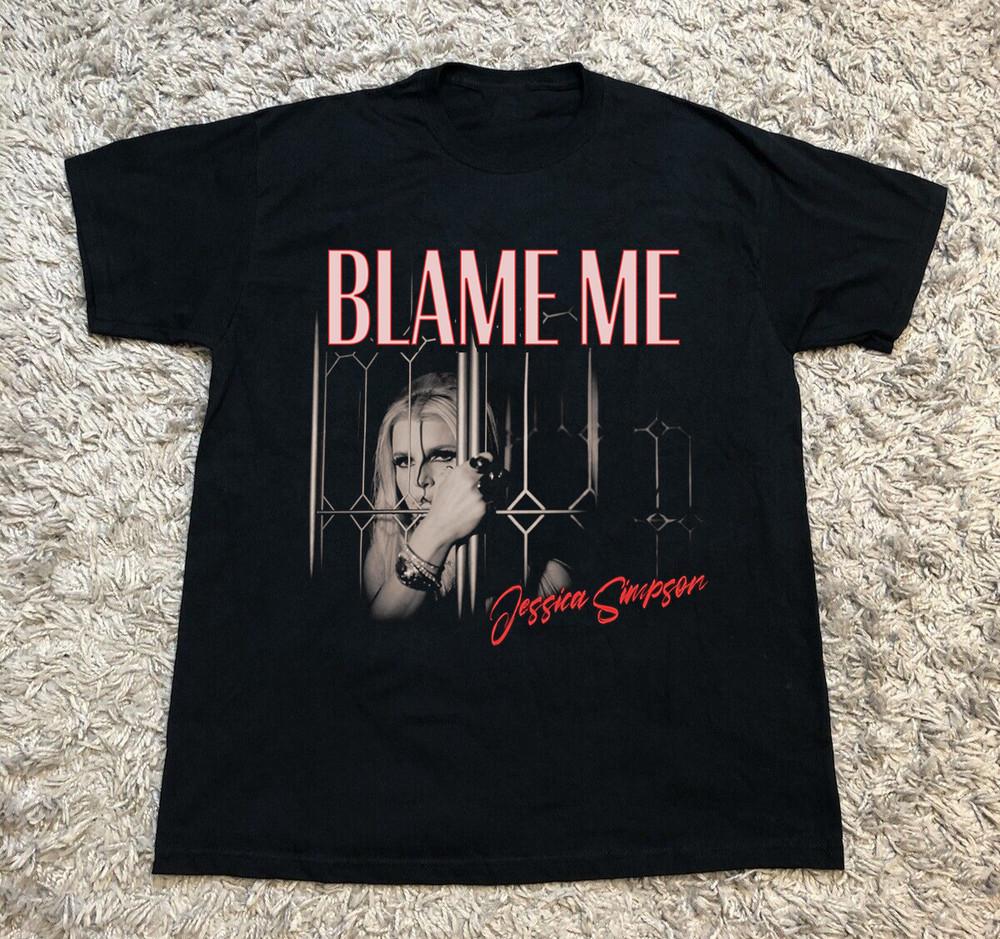 Retro Jessica Simpson Blame Me Short Sleeve Black All Size t-Shirt AL591 Unisex T-Shirt XXXL