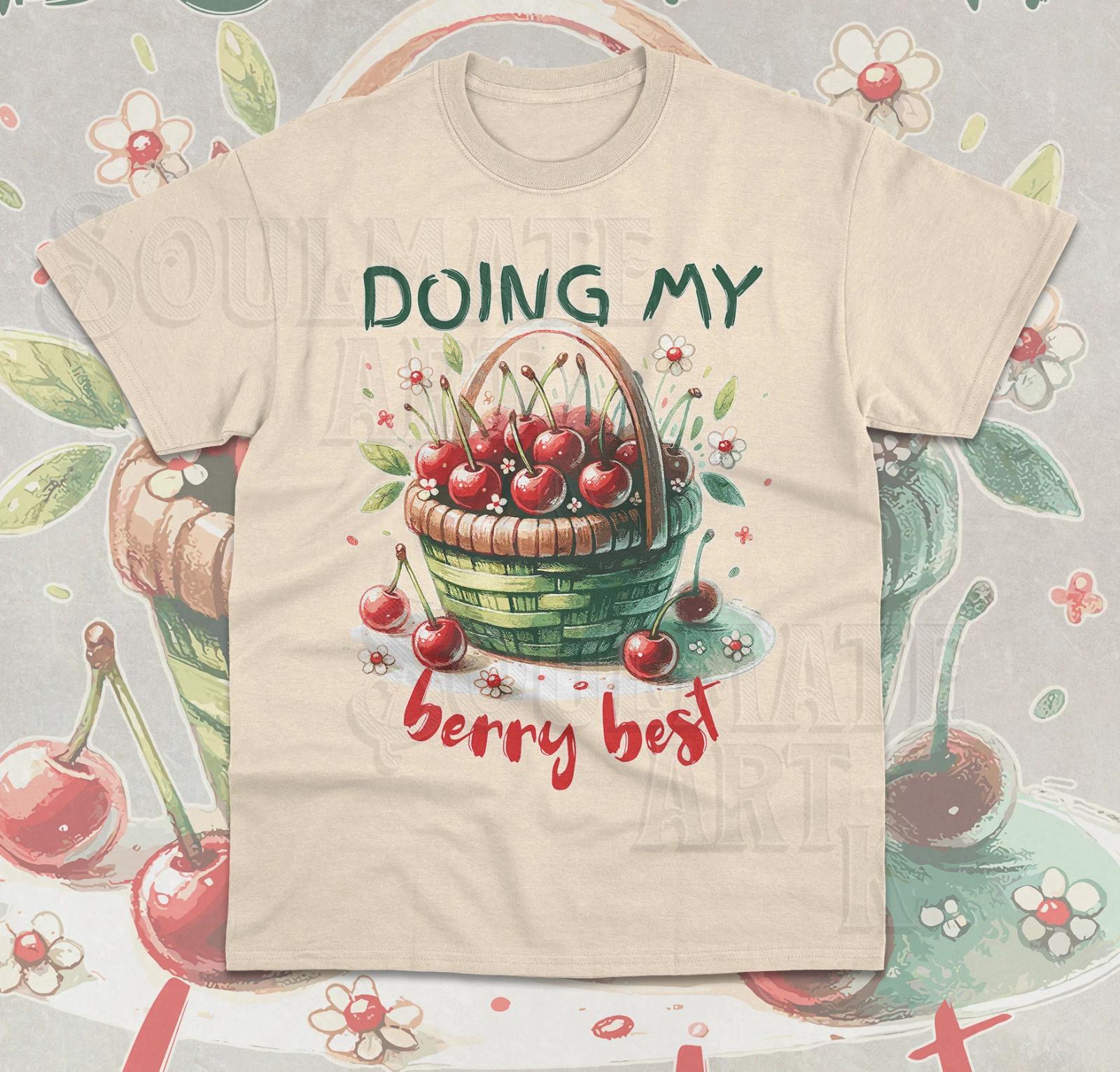 Doing My Berry Best T-Shirt Funny Cute Berries Mental Health Unisex Shirt S