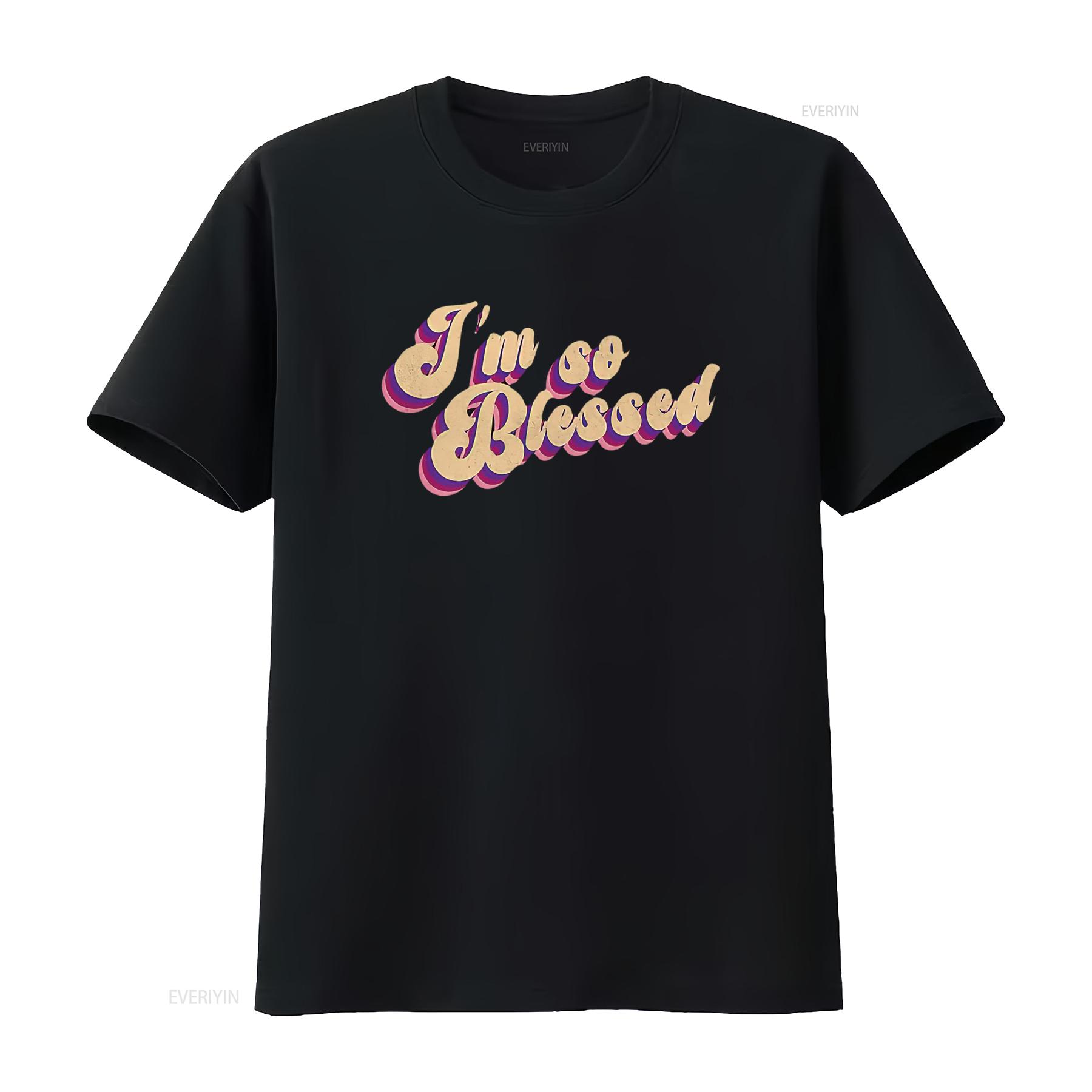 

I m So Blessed Thankful Church Womens T Shirt White Small vintage Washed Soft Comfortable Unisex Stretched graphic Casual 4XL