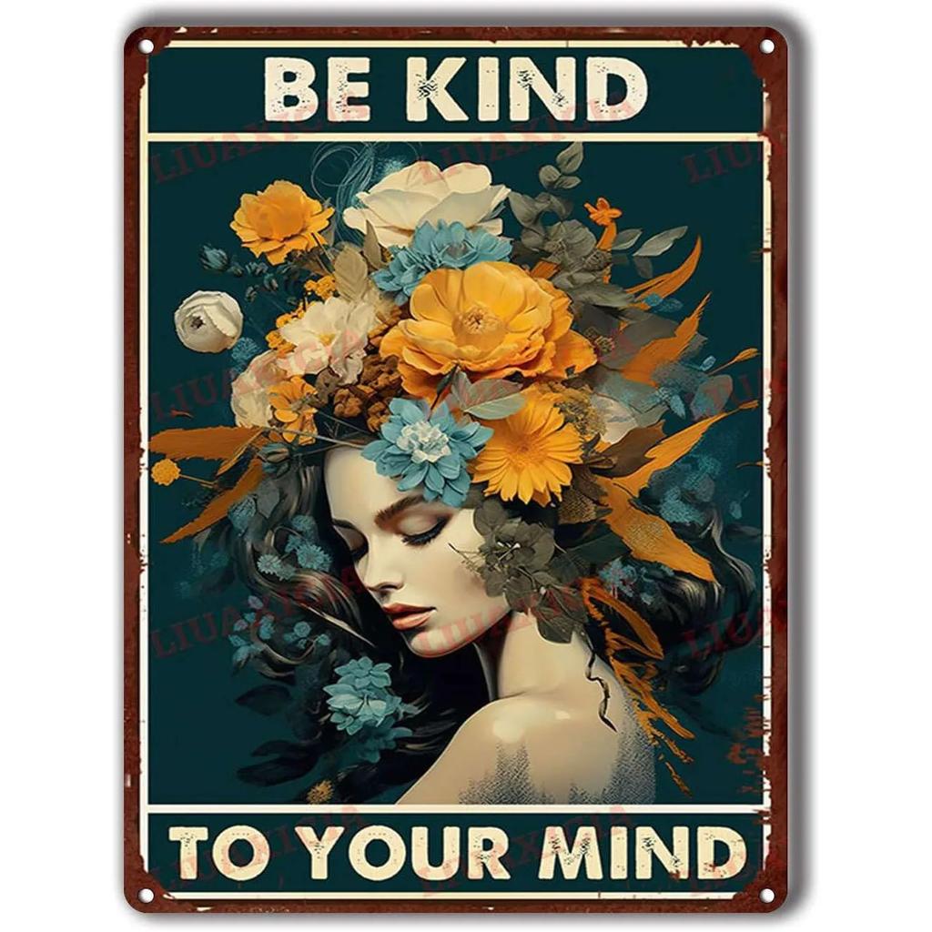 Be Kind To your Mind Girls Metal Tin Signs Flowers Posters Plate Wall Decor for Home Garden Bars Cafe Clubs Retro Posters Plaque
