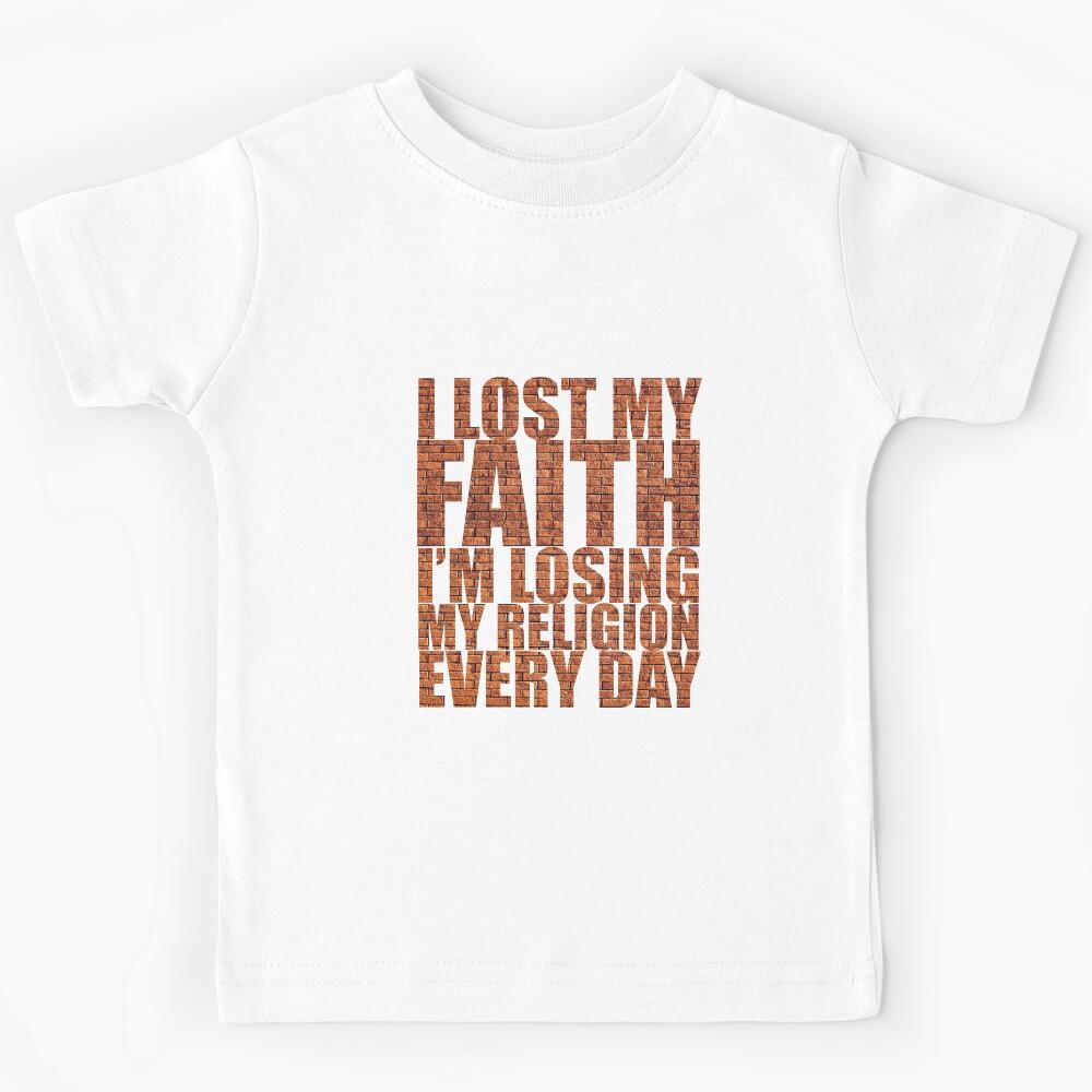 I Lost My Faith, brick wall verison Design Kids T-Shirt 100