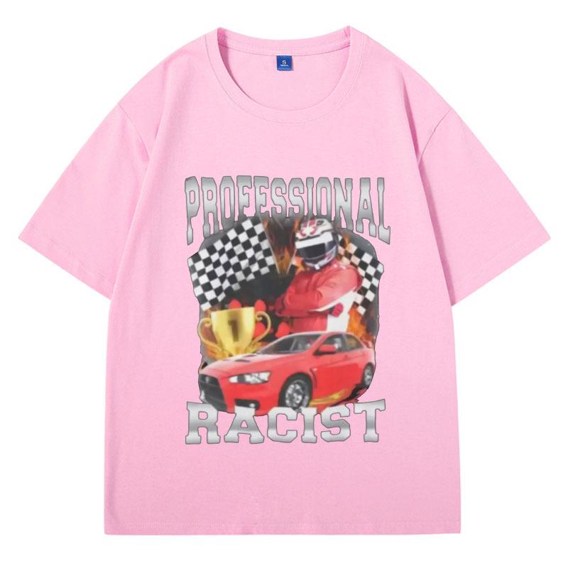 Professional Racist Unisex T-Shirt Offensive Funny Meme T Shirt Men's Women Fashion Retro Hip Hop Short Sleeves Oversized Tees