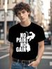 Fitness Motivation Tshirt - No Pain No Gain Gym Tee - Bla...