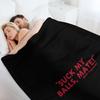 Suck my balls mate! (M Throw Blanket Bed covers Plush Plaid on the sofa Luxury Blankets