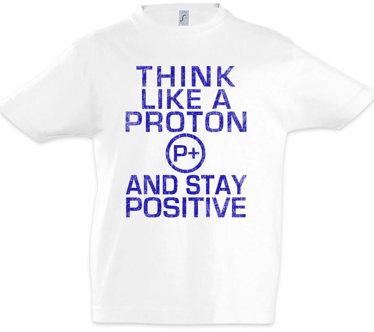 Think Like A Proton Boys kids boys T-Shirt Teacher Fun Physicist Scientist Nerd Geek 150