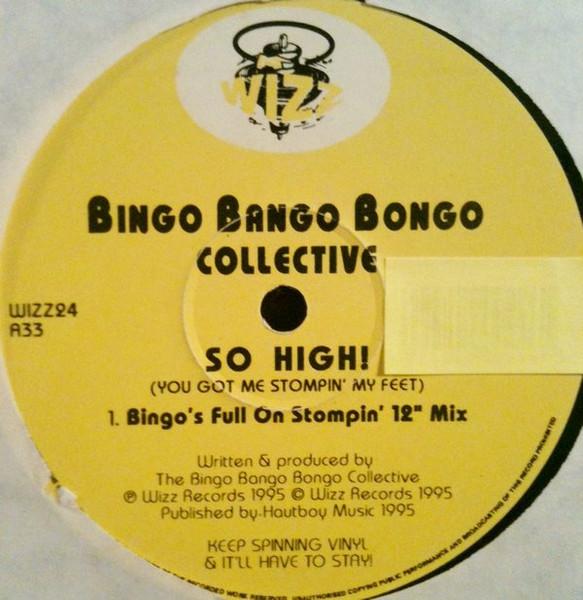 

12inch Record BINGO BANGO BONGO COLLECTIVE So High You Got Me Stompin My Fe WIZZ24 Wizz Records 1995 UK Dance Electronica Used