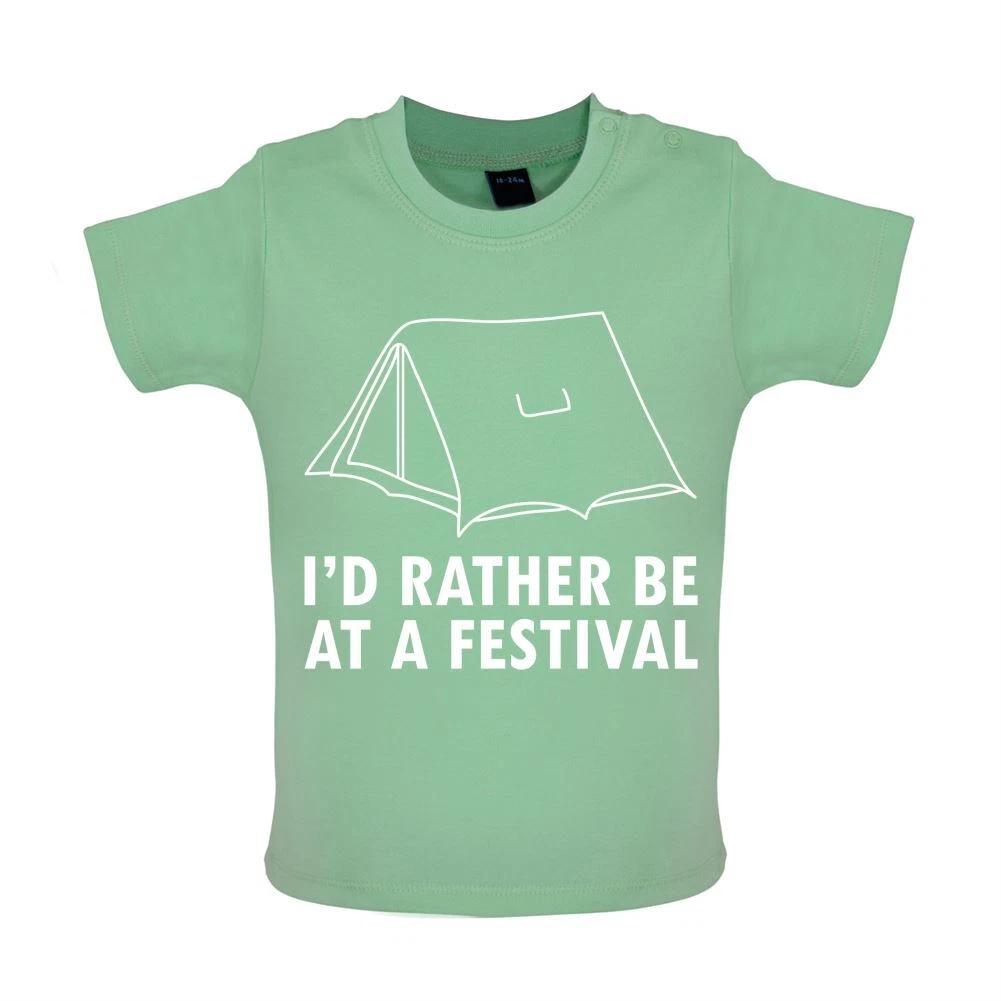 

I d Rather Be At A Festival - Baby T-Shirt / Babygrow - Band Music Camping Gig 160