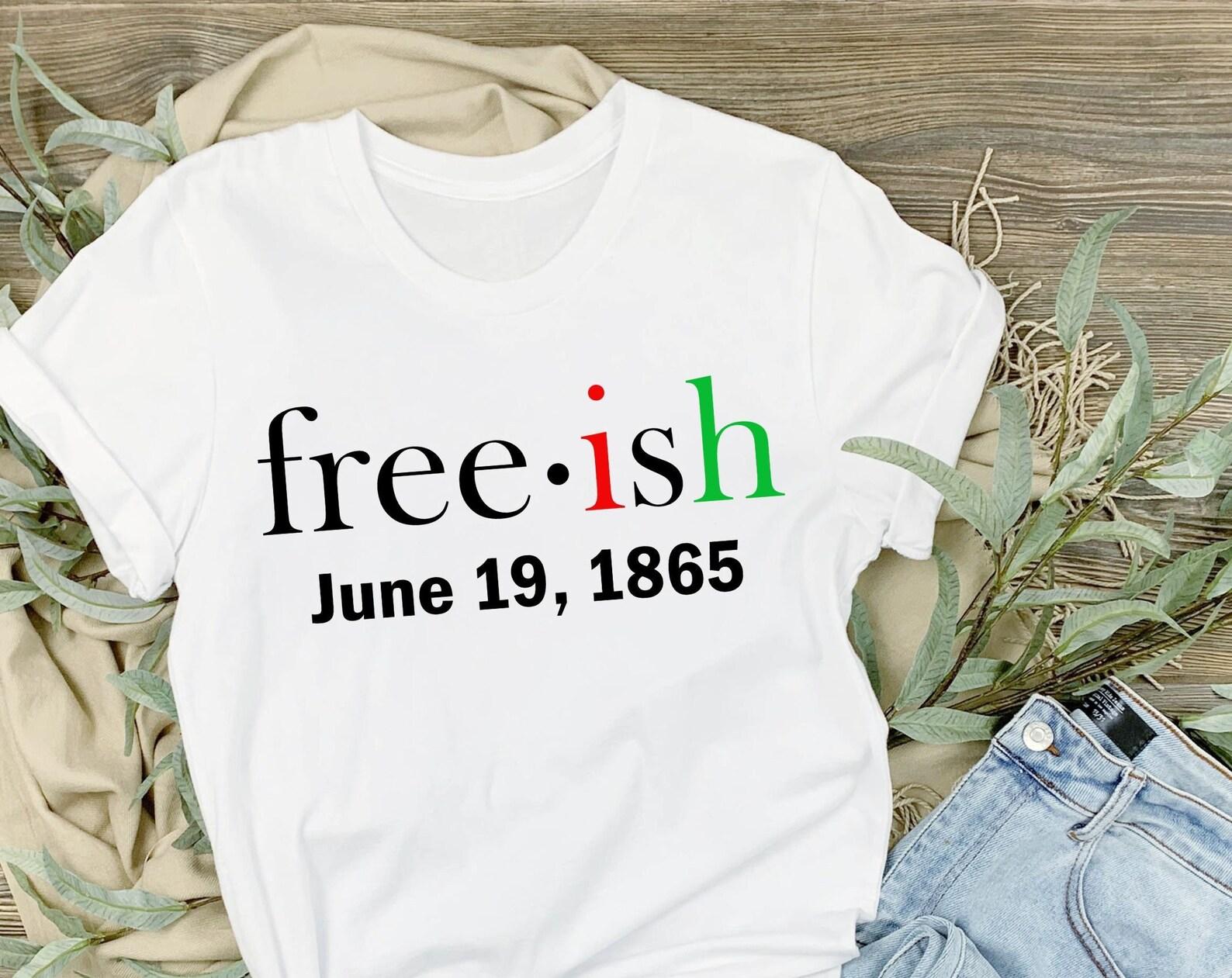 Freeish June 19 1865 tshirt, liberation day, black pride, freedom day, juneteenth day XL
