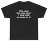 This Was My Only Shirt With No Cum On It Tee T Shirt Adult Humor Tee
