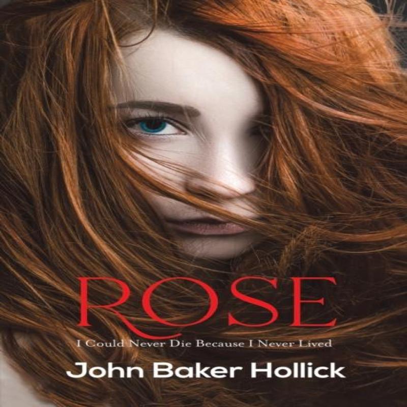 Rose by John Baker Hollick Paperback Book 9781647506827