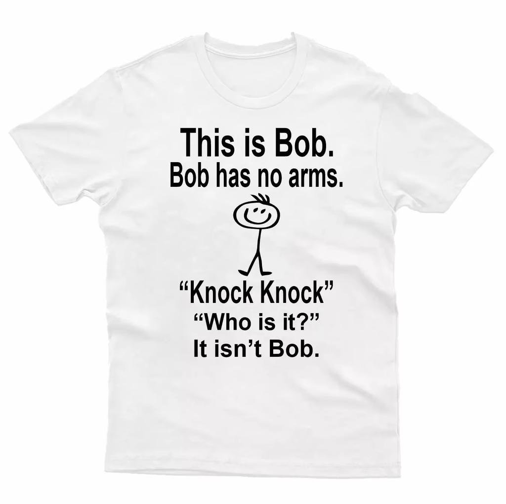 HOT SALE This Is Bob Bo Has No Arms Tshirt Funny Tshirt Sarcastic Tshirt Hell Joke Top Unisex WOMEN Tshirt Graphic Fashion Tee