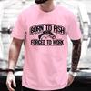 Fishing Tshirt Born To Fish Forced To Work Unisexs Tshirt Fathers Day Gift Birthday Dad Husband Daddy Grandpa Unisexs Tshirts Tops