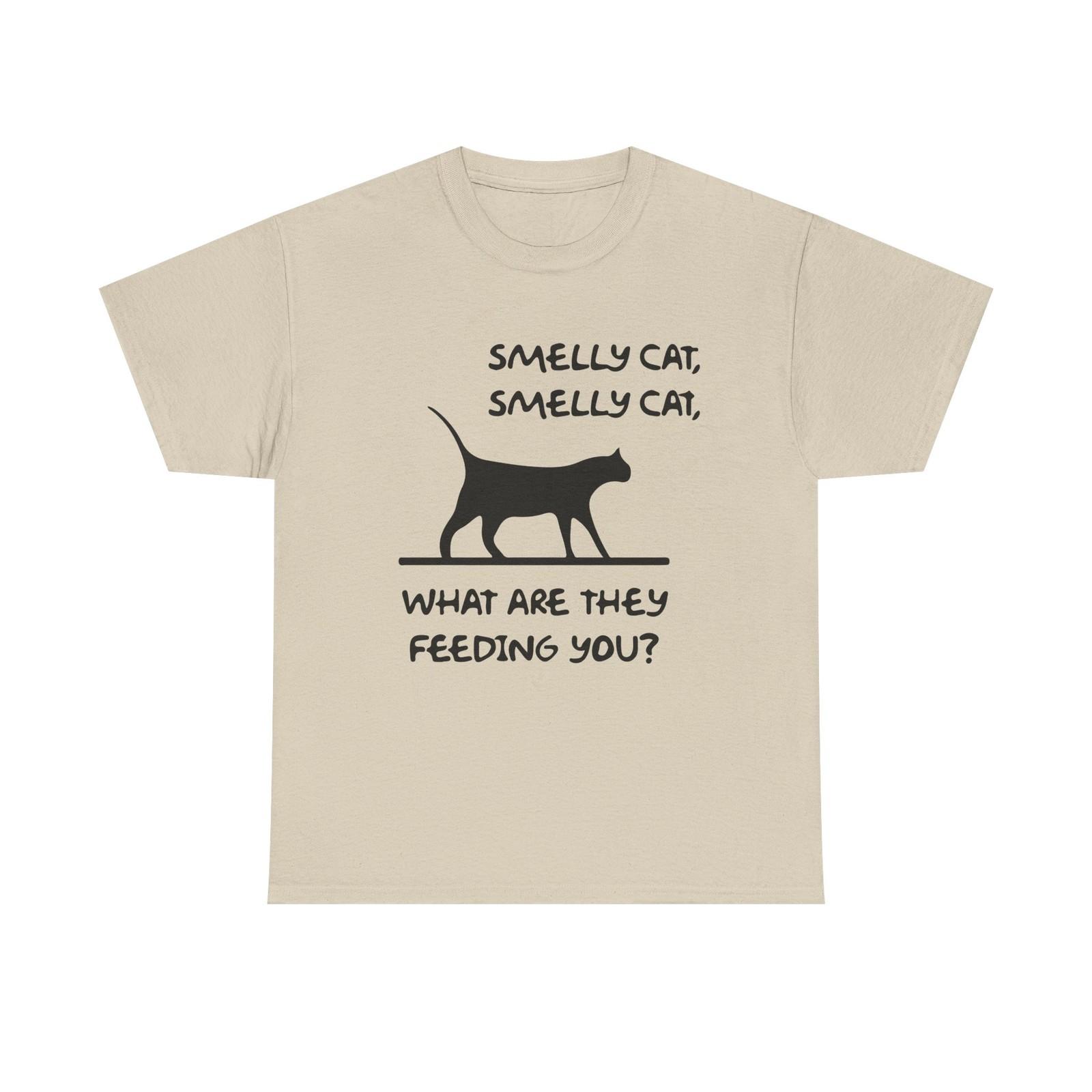 T-Shirt - Smelly Cat What Are They Feeding You - Funny Friends Quote Tee Shirt M
