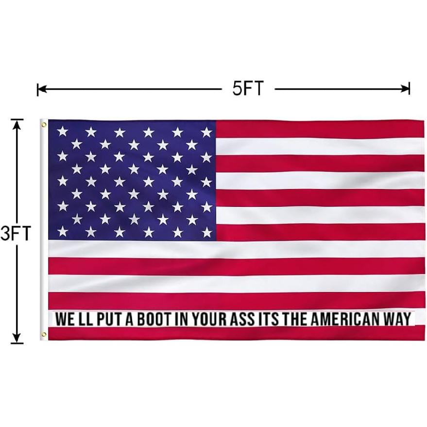 We'll Put a Boot in Your Ass It's the American Way Flag 3x5FT,Premium Quality, USA Flags America Flag with 2 Brass Grommets Vibrant Colors for