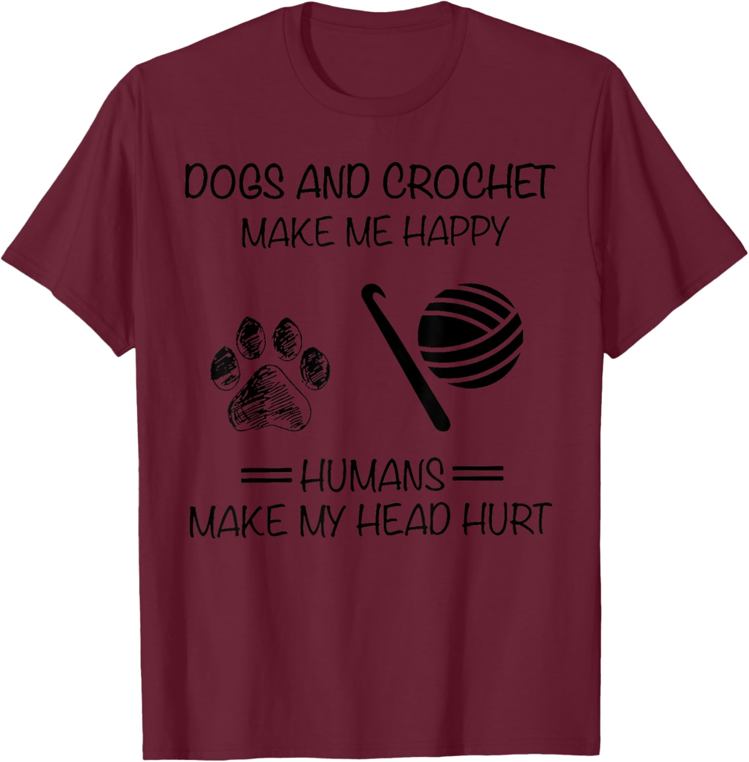 Dogs Crochet Make Me Happy Humans Make My Head Hurt Graphic TShirt Men Casual Round Neck Tee S