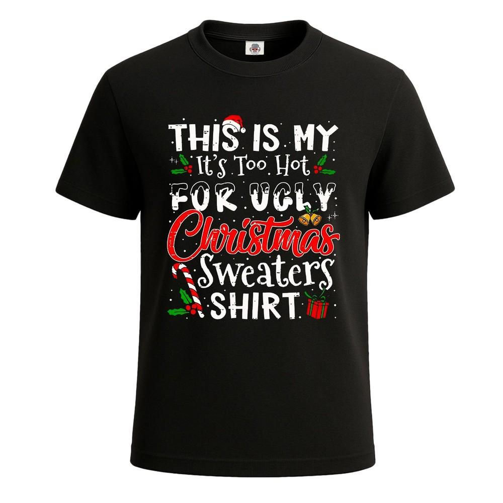 This is my its too hot christmas novelty party gift funny xmas tshirt tee top 2XL